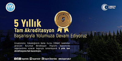 Kayseri Üniversitesi 5 Yıllık Tam Akreditasyon Almaya Hak Kazandı