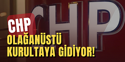 Kayyum kararı sonrası CHP olağanüstü kurultaya gidiyor