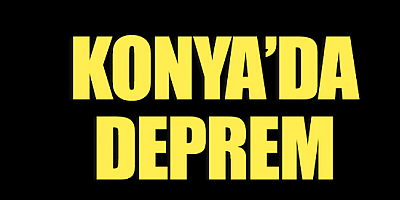 Konya'da 4,2 büyüklüğünde deprem