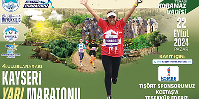 Koramaz Vadisi Temalı 4'üncü Uluslararası Kayseri Yarı Maratonunda Geri Sayım Başladı