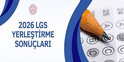 LGS Yerleştirme Sonuçları Açıklandı