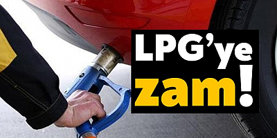  LPG'ye 61 kuruş zam geldi