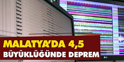 Malatya'da 4,5 büyüklüğünde deprem