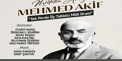 Mehmed Akif Ersoy tiyatroyla anılacak 
