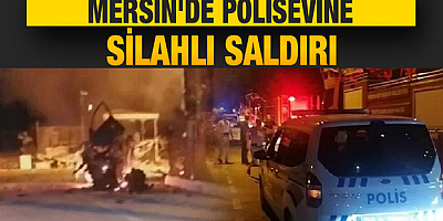 Mersin'de polisevine yönelik terör saldırısında bir polis şehit oldu
