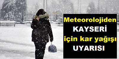 Meteorolojiden kar yağışı uyarısı