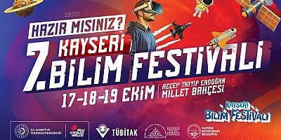 Nefes Kesecek Kayseri 7'nci Bilim Festivali Kapılarını Aralıyor