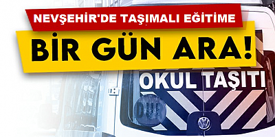 Nevşehir'de taşımalı eğitime ara verildi