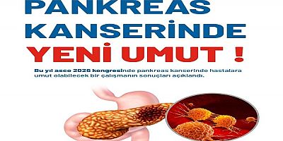 Pankreas kanserinde umut veren gelişme 