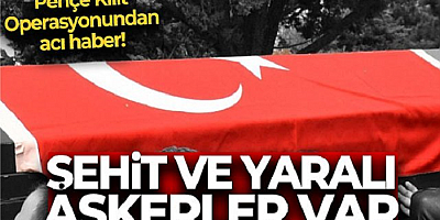 Pençe-Kilit Operasyonu bölgesinde 1 asker şehit oldu, 2 asker yaralandı