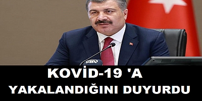 Sağlık Bakanı Koca, Kovid-19'a yakalandığını duyurdu