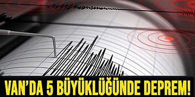 Van'ın Tuşba ilçesinde 5 büyüklüğünde deprem