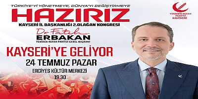 Yeniden Refah Partisi Genel Başkanı Erbakan Kayseri'ye geliyor 