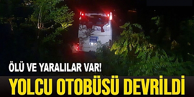Yolcu otobüsü devrildi, 1 kişi öldü, 19 kişi yaralandı