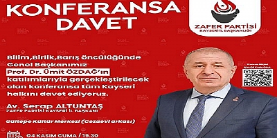 Zafer Partisi Genel Başkanı Ümit Özdağ Kayseri'ye Geliyor