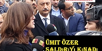 Ümit Özer Basın açıklaması ile saldırıyı kınadı